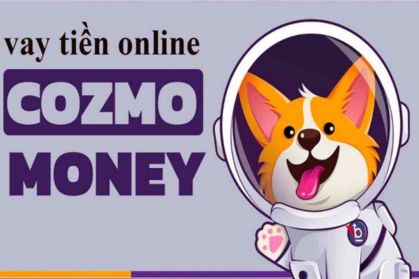 Cozmo Money đang là ứng dụng online vay tiền siêu nhanh